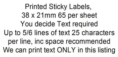 Text for printed sticky labels, 38x21mm, 65 per sheet. Up to 5/6 lines, 25 characters per line.
